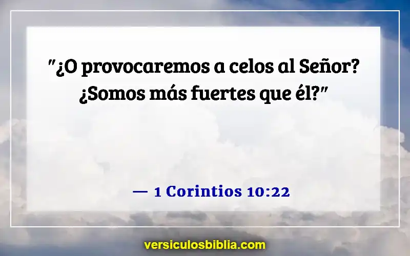 Versículos bíblicos sobre los celos (1 Corintios 10:22)
