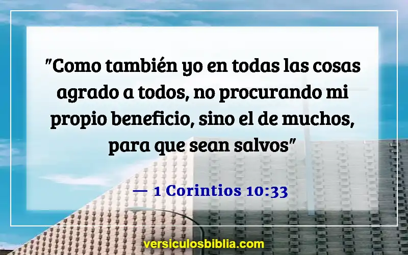 Versículos bíblicos sobre ser ejemplo para los demás (1 Corintios 10:33)