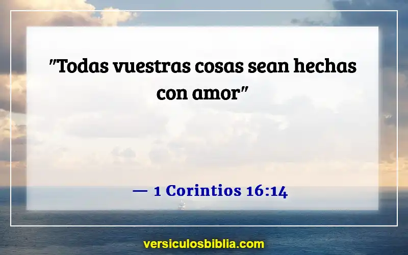 Versículos de la Biblia sobre la fe, el amor y la gracia (1 Corintios 16:14)