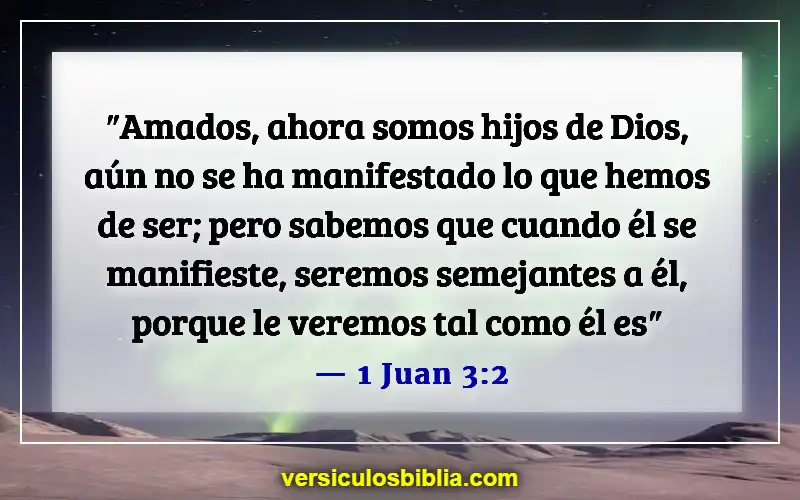 Versículos bíblicos sobre cómo lidiar con la muerte (1 Juan 3:2)