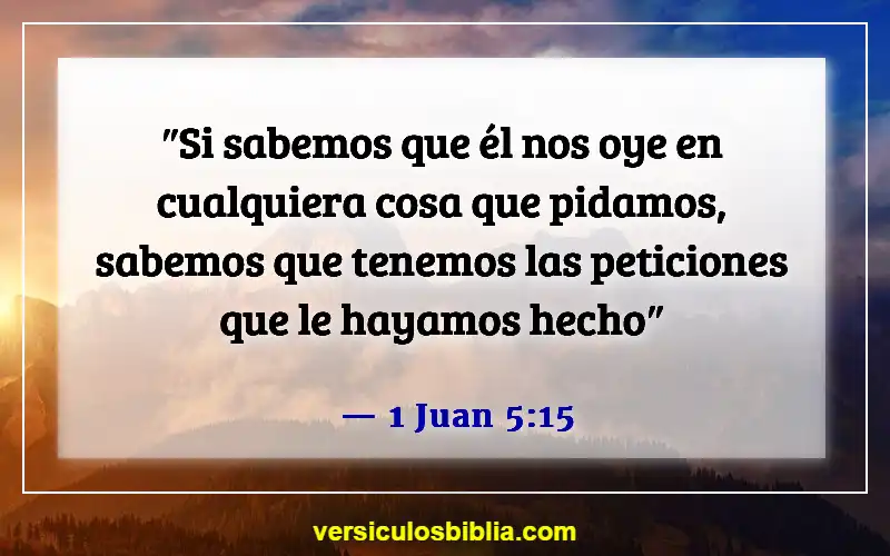 Versículos de la Biblia sobre pedir en el nombre de Jesús (1 Juan 5:15)