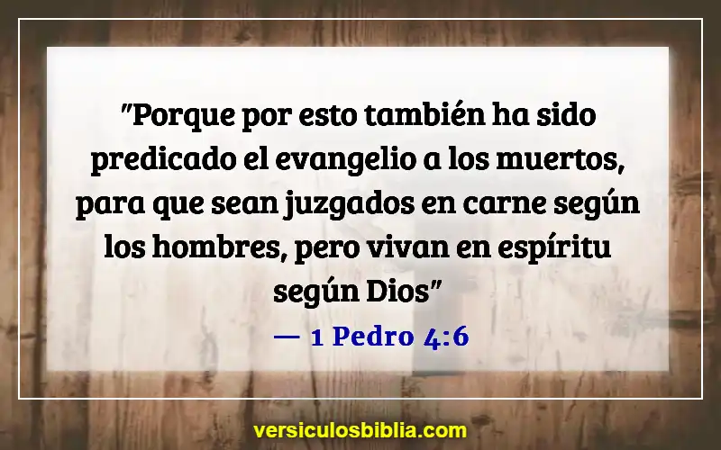 Versículos de la Biblia sobre juzgar a otras personas (1 Pedro 4:6)