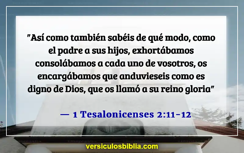 Versículos de la Biblia sobre padres e hijos (1 Tesalonicenses 2:11-12)