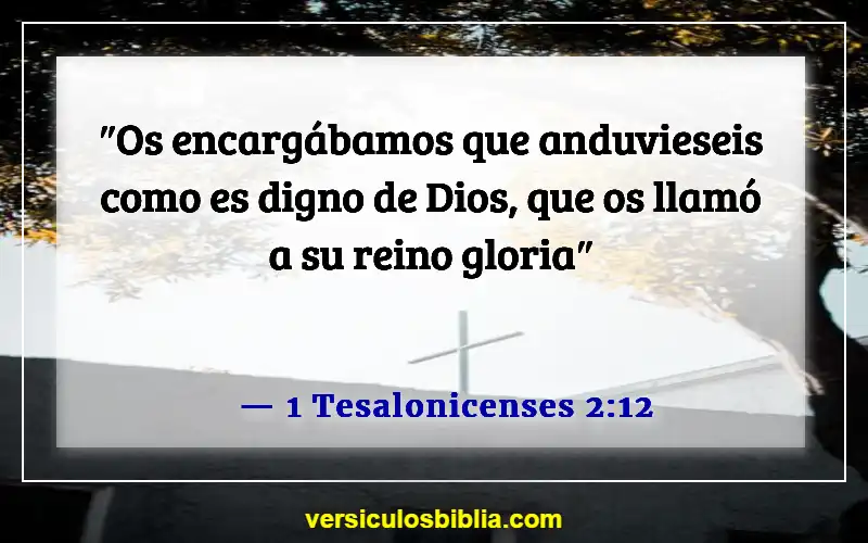 Versículos bíblicos sobre el Reino de Dios (1 Tesalonicenses 2:12)