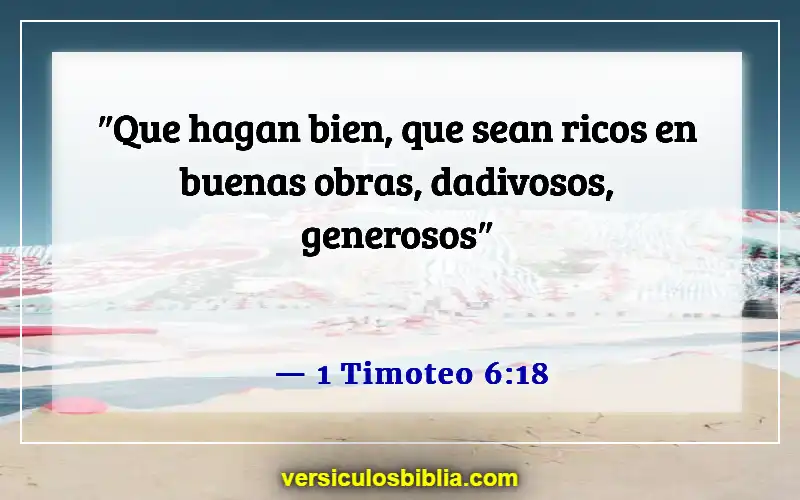 Versículos de la Biblia sobre hacer el mundo mejor (1 Timoteo 6:18)