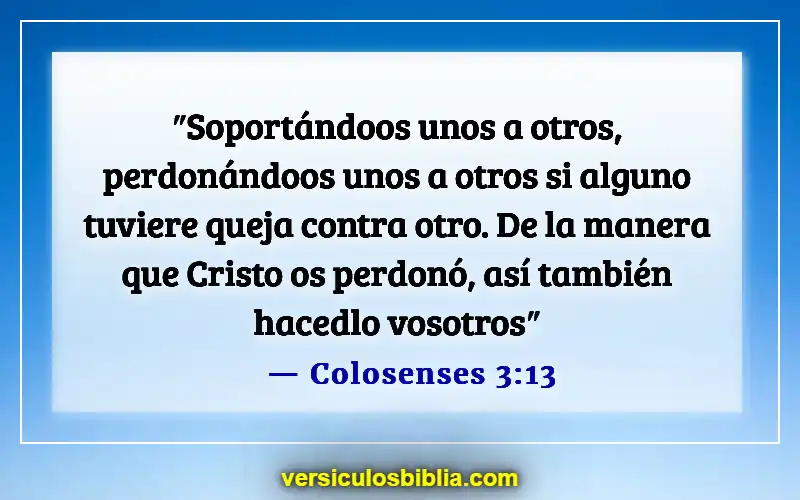 Versículos de la Biblia sobre el perdón de los pecados (Colosenses 3:13)