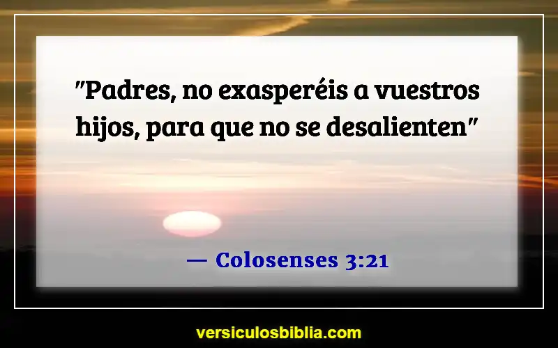 Versículos de la Biblia sobre respetar a los padres (Colosenses 3:21)