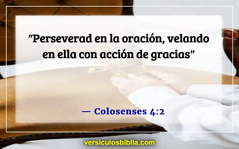 Versículos de la Biblia sobre dedicar tiempo a Dios (Colosenses 4:2)