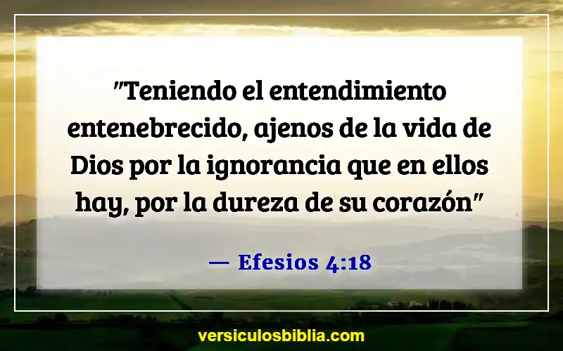 Versículos de la Biblia sobre corazones endurecidos (Efesios 4:18)