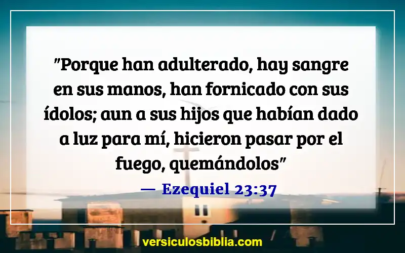 Versículos de la Biblia sobre cometer adulterio (Ezequiel 23:37)