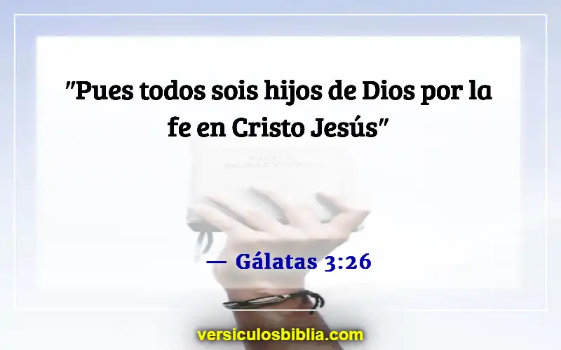 Versículos de la Biblia sobre la fe, el amor y la gracia (Gálatas 3:26)