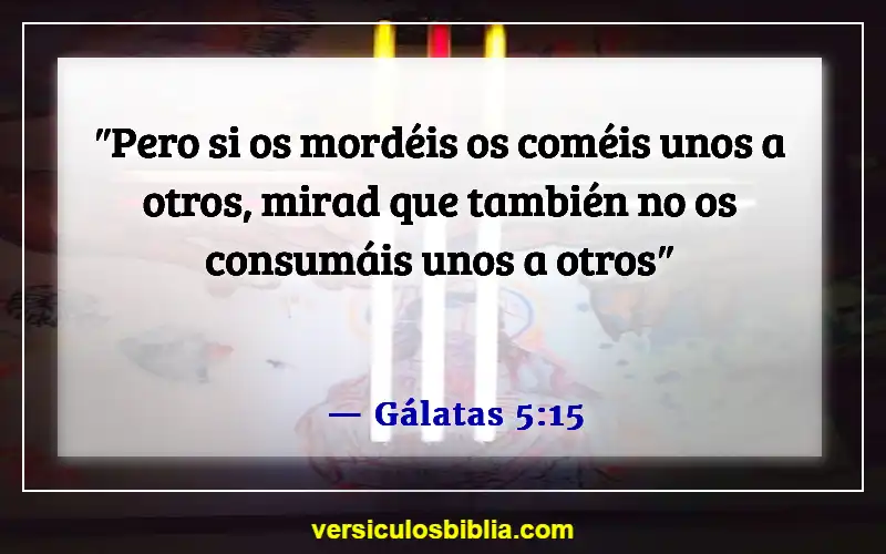 Versículos de la Biblia sobre ofender a las personas (Gálatas 5:15)