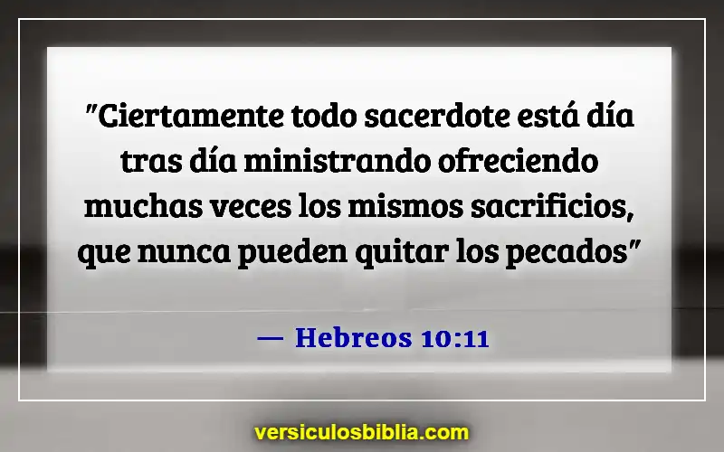 Versículos de la Biblia sobre sacrificios de animales (Hebreos 10:11)