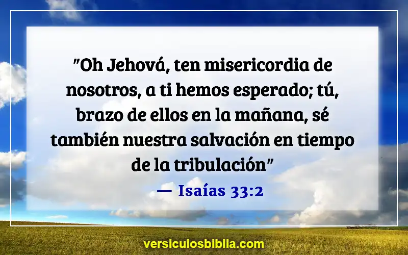 Versículos bíblicos sobre confiar en Dios (Isaías 33:2)