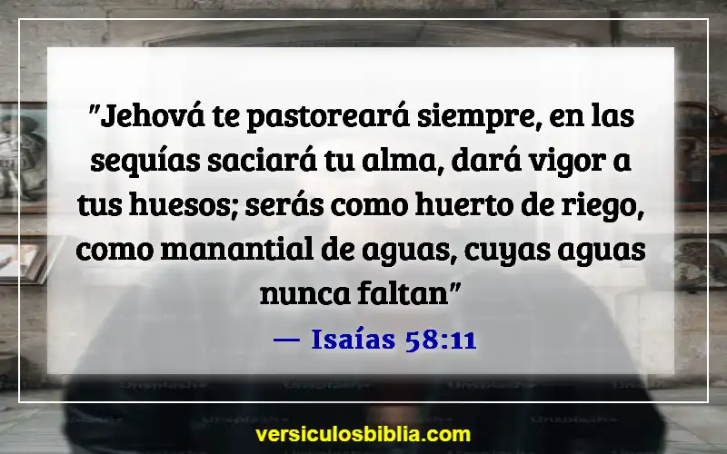 Versículos de la Biblia sobre seguir la voluntad de Dios (Isaías 58:11)