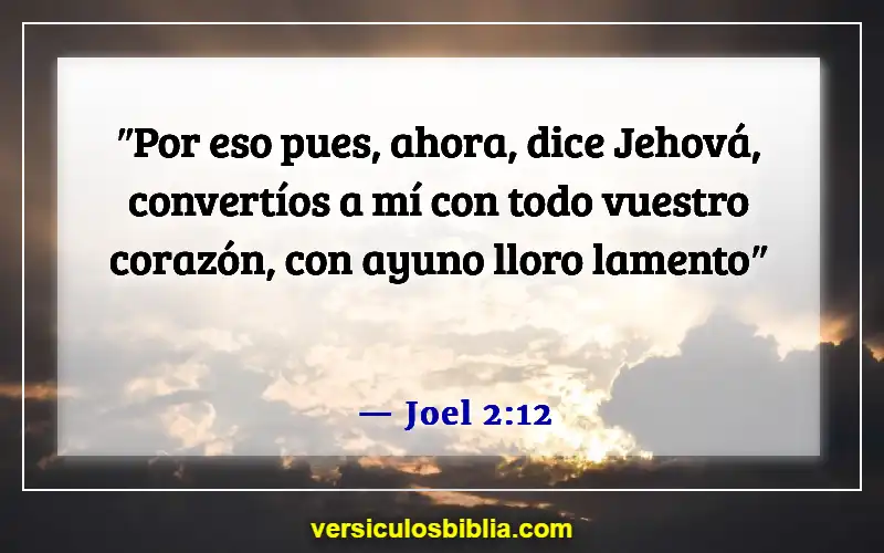 Versículos de la Biblia sobre el ayuno y la oración (Joel 2:12)