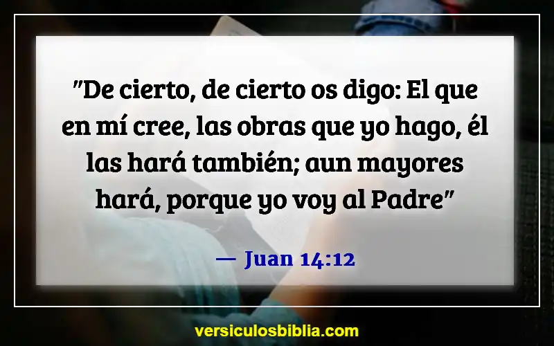 Versículos de la Biblia sobre pedir en el nombre de Jesús (Juan 14:12)