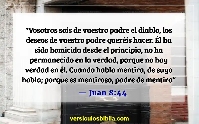 Versículos de la Biblia sobre las personas que son problemáticas (Juan 8:44)