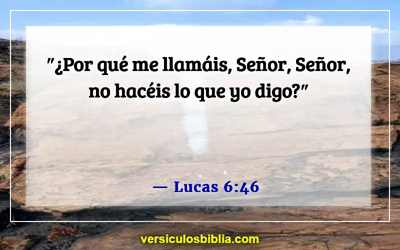 Versículos de la Biblia sobre obedecer a Dios (Lucas 6:46)