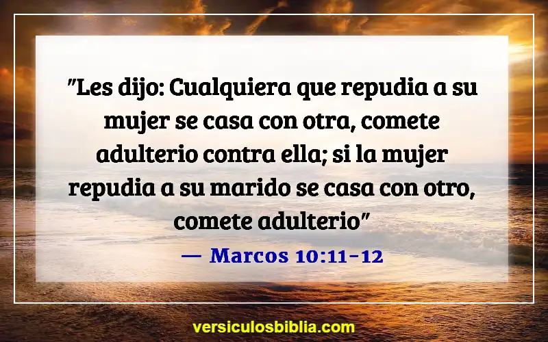 Versículos de la Biblia sobre cometer adulterio (Marcos 10:11-12)