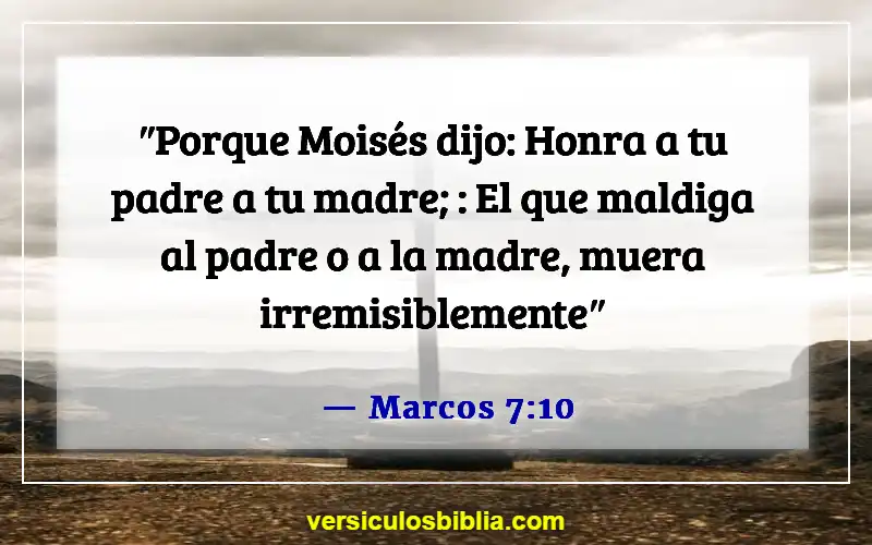 Versículos de la Biblia sobre respetar a los padres (Marcos 7:10)