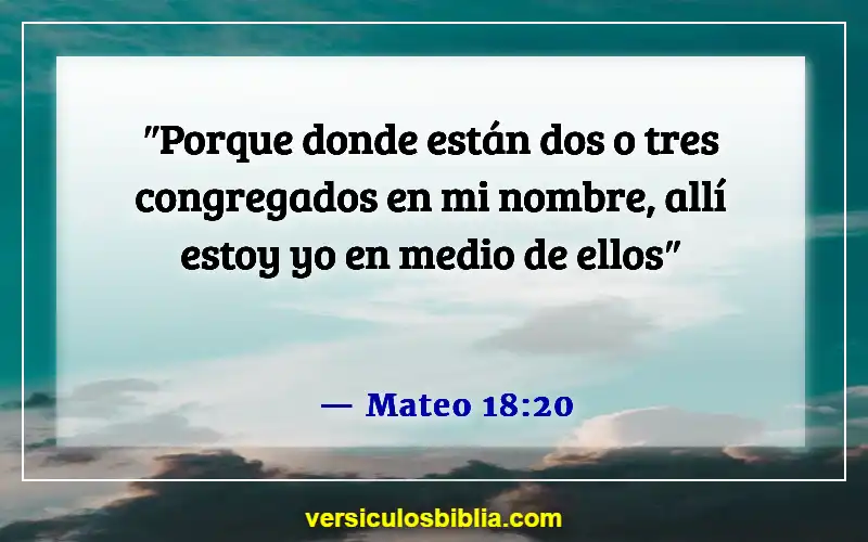 Versículos de la Biblia sobre pedir en el nombre de Jesús (Mateo 18:20)