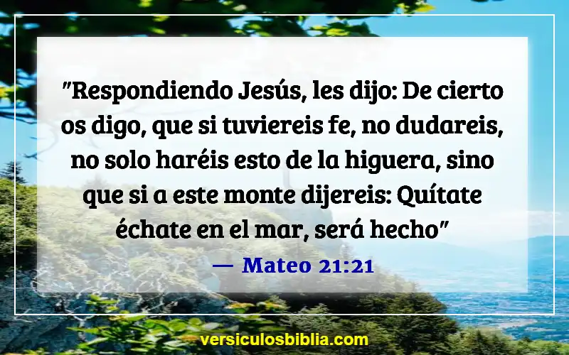 Versículos de la Biblia sobre la falta de fe (Mateo 21:21)