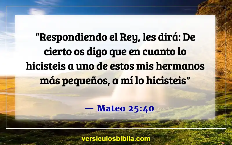 Versículos de la Biblia sobre hacer el mundo mejor (Mateo 25:40)