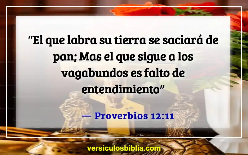 Versículos de la Biblia sobre el trabajo arduo (Proverbios 12:11)