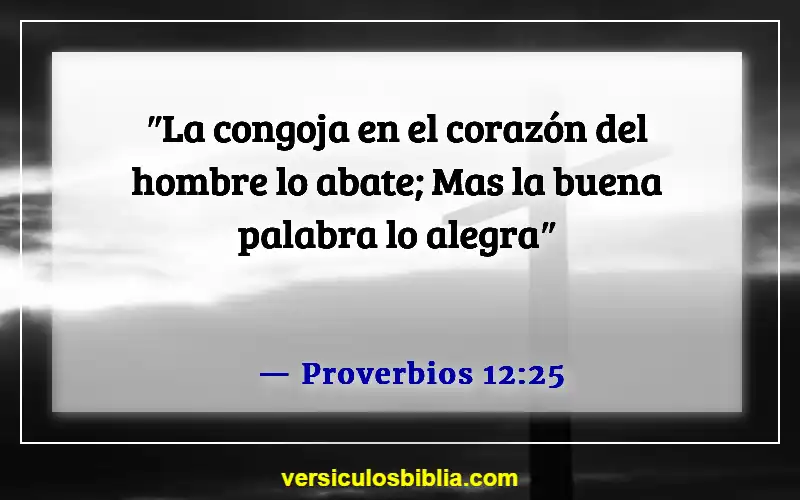 Versículos de la Biblia sobre el ánimo a los demás (Proverbios 12:25)