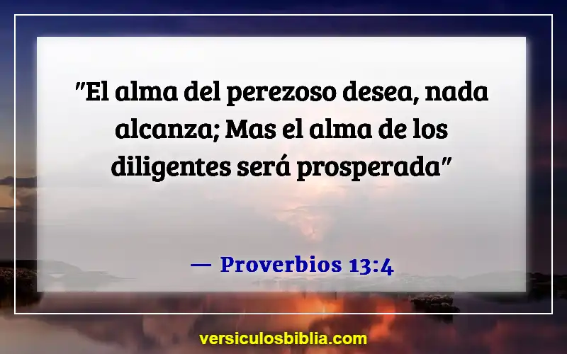 Versículos de la Biblia sobre el trabajo arduo (Proverbios 13:4)