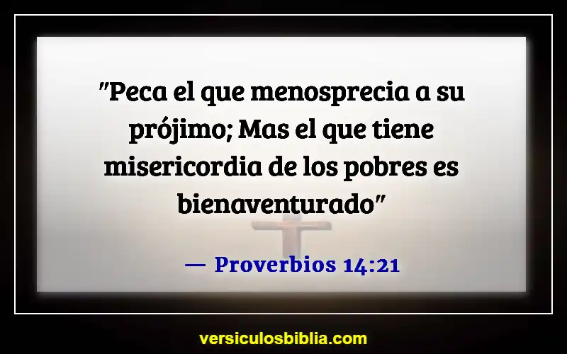 Versículos de la Biblia sobre hacer el mundo mejor (Proverbios 14:21)