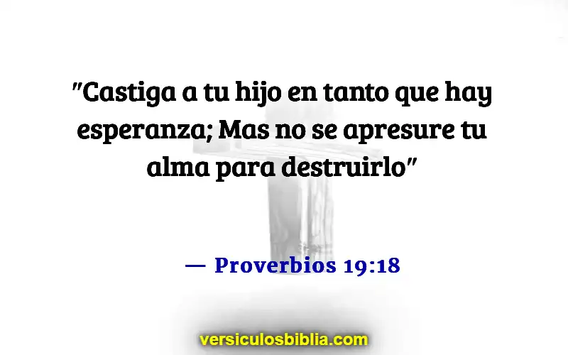 Versículos de la Biblia sobre hacer tropezar a un niño (Proverbios 19:18)