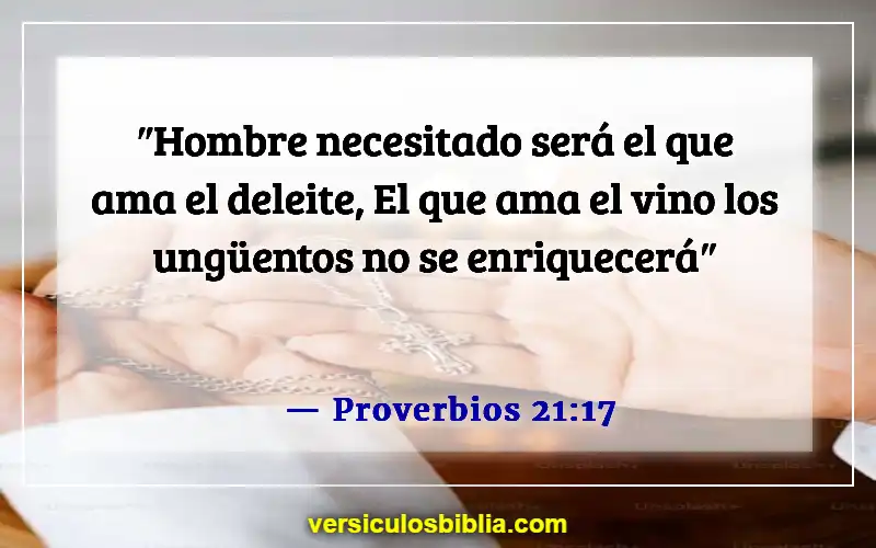 Versículos de la Biblia sobre los malos hábitos (Proverbios 21:17)