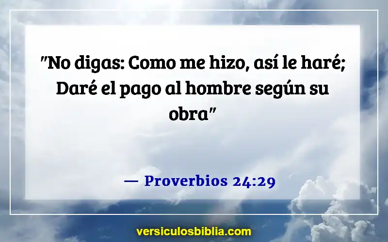 Versículos de la Biblia sobre ofender a las personas (Proverbios 24:29)