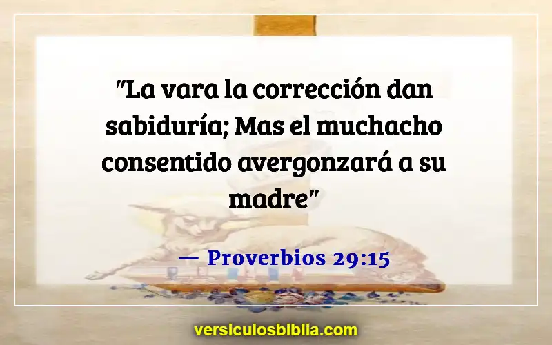 Versículos de la Biblia sobre padres e hijos (Proverbios 29:15)