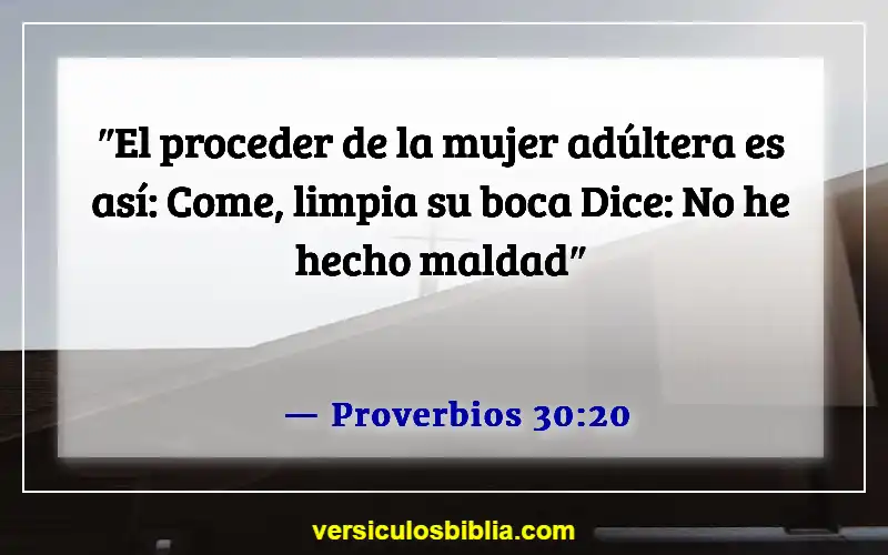 Versículos de la Biblia sobre cometer adulterio (Proverbios 30:20)