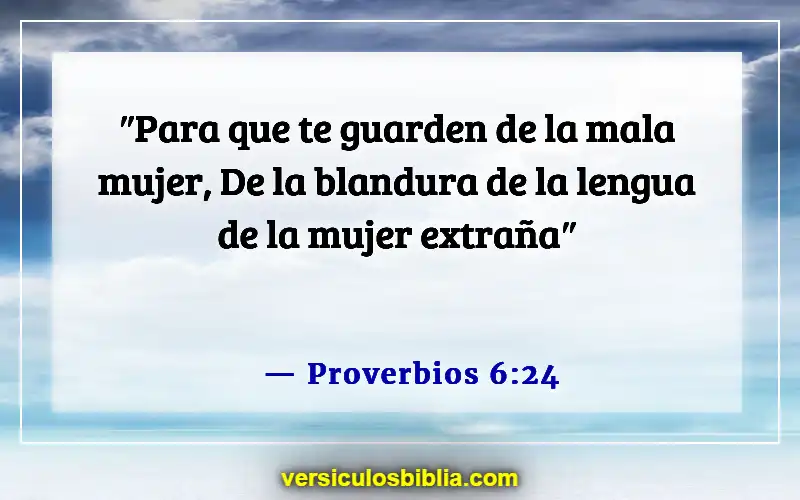 Versículos de la Biblia sobre cometer adulterio (Proverbios 6:24)