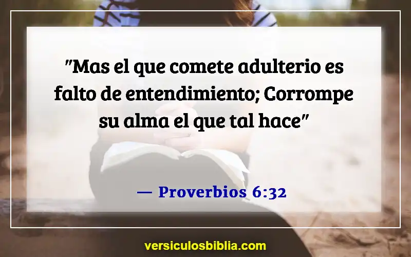 Versículos de la Biblia sobre cometer adulterio (Proverbios 6:32)