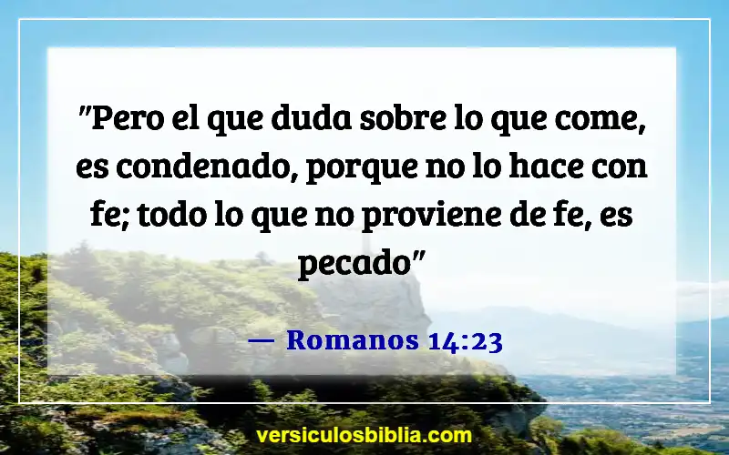 Versículos de la Biblia sobre la falta de fe (Romanos 14:23)