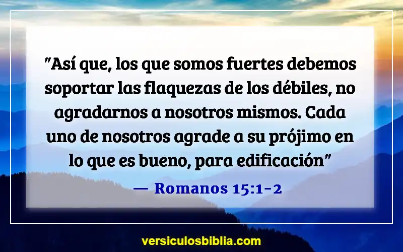 Versículos de la Biblia sobre el cuidado de los padres ancianos (Romanos 15:1-2)