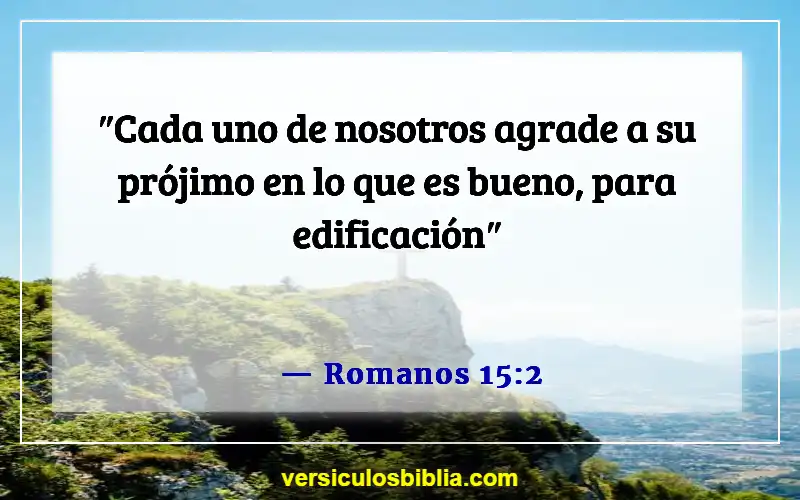 Versículos bíblicos sobre servir a los demás (Romanos 15:2)