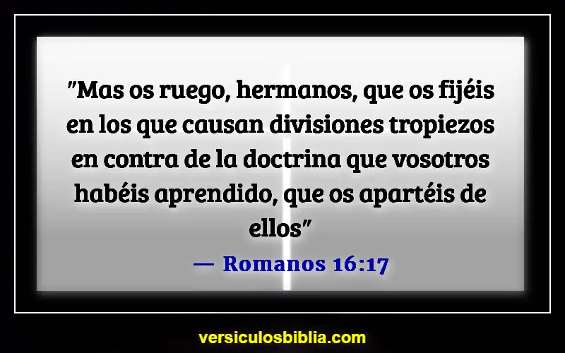 Versículos de la Biblia sobre las personas que son problemáticas (Romanos 16:17)