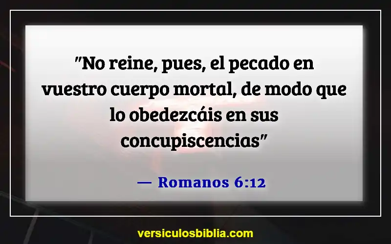 Versículos de la Biblia sobre caer en la tentación (Romanos 6:12)