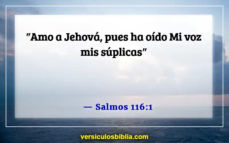 Versículos de la Biblia sobre amar a Dios (Salmos 116:1)