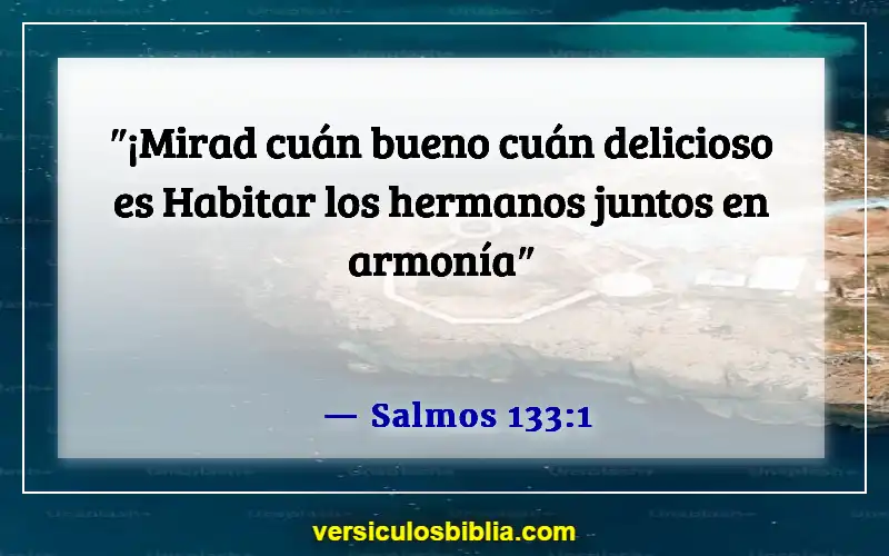 Versículos de la Biblia sobre el cuidado de los padres ancianos (Salmos 133:1)