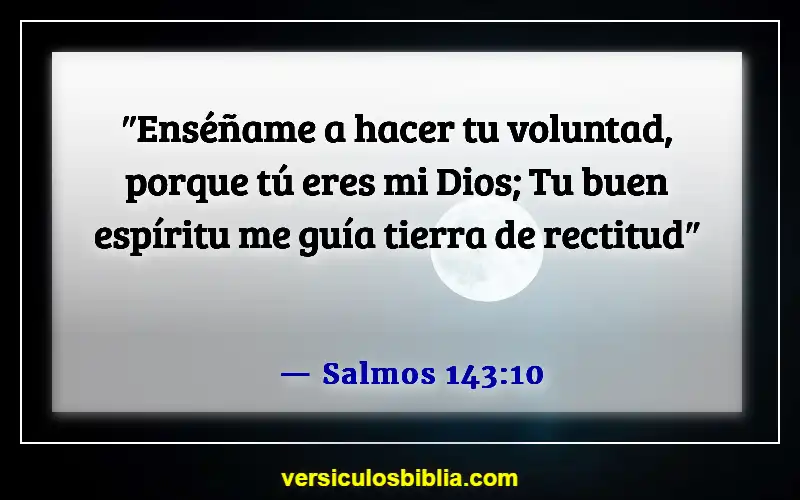 Versículos de la Biblia sobre seguir la voluntad de Dios (Salmos 143:10)