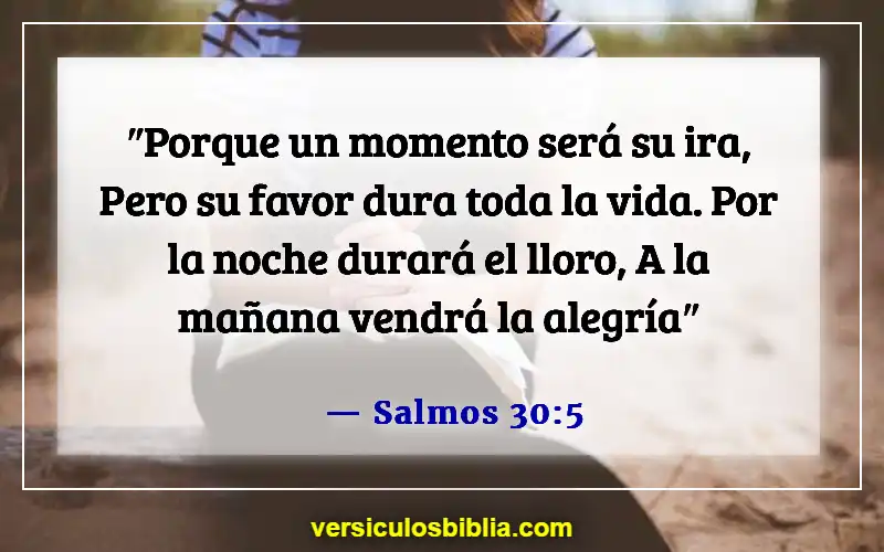 Versículos bíblicos sobre el dolor (Salmos 30:5)