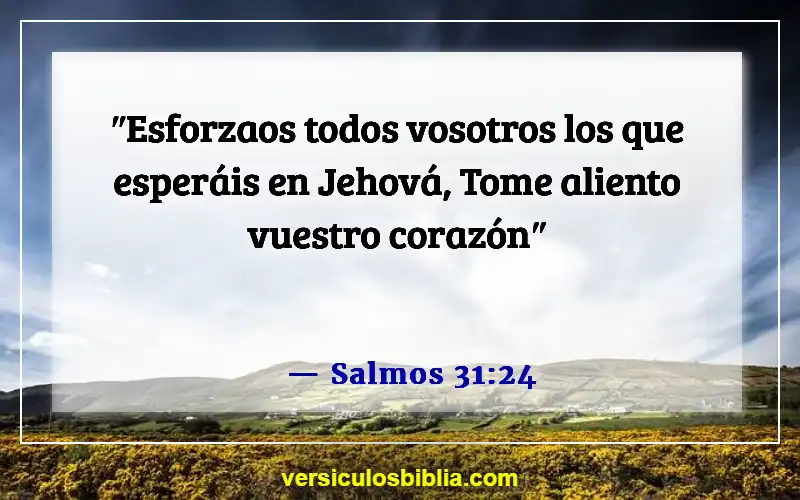 Versículos de la Biblia sobre el ánimo a los demás (Salmos 31:24)