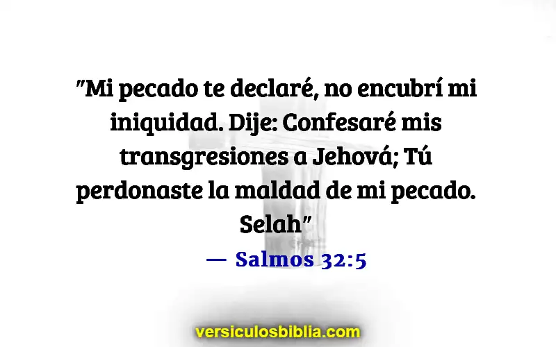 Versículos de la Biblia sobre el perdón de los pecados (Salmos 32:5)